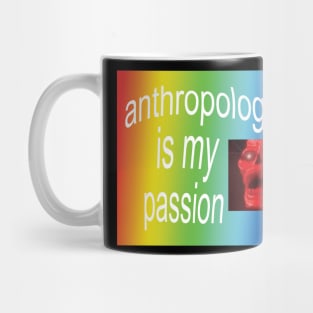 Anthropology!!! is my passion Mug